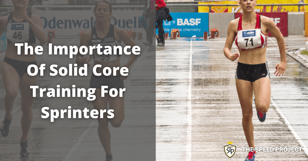 The Importance Of Solid Core Training For Sprinters